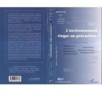 Impacts Tome 37 N° 1 / 2003 - L'environnement : Risque Ou Précaution ? | Occasion