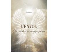 L'envol: À la rencontre de mon ange gardien