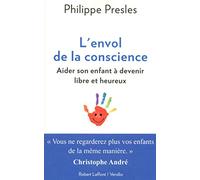 L'Envol de la conscience: Aider son enfant à devenir libre et heureux