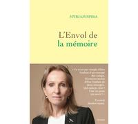 L'envol de la mémoire - Myriam Spira - Grasset - broché - Essai