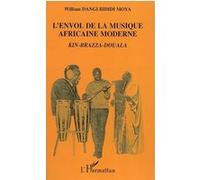 L'envol de la musique africaine moderne William Dangi Bididi Moya (Auteur)