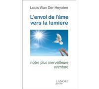 L'envol de l'âme vers la lumière - Notre plus merveilleuse aventure