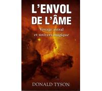 L'envol De L'âme - Voyage Astral Et Univers Magique