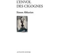 L'Envol des cigognes Simon Abkarian (Auteur)