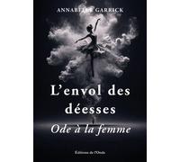 L'envol des déesses - ode à la femme - Annabelle Garrick - L'onde Eds De - broché - Poésie