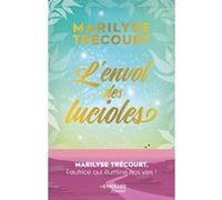 L'envol des lucioles Marilyse Trécourt (Auteur)