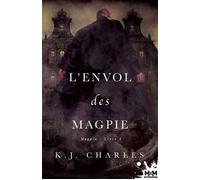 L'envol des Magpie Magpie, T3 - K.J. Charles - MxM Bookmark - broché - Roman