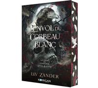 L'envol du corbeau blanc T2 La cour des corbeaux - Liv Zander - Korrigan - broché - Roman