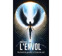 L'ENVOL: Du fond du gouffre à l'éclat du ciel