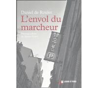 L'envol du marcheur Photographies de Xavier Voirol - Daniel de Roulet - Labor Et Fides - broché - Lettres