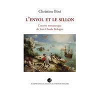 L'envol Et Le Sillon - L'oeuvre Romanesque De Jean-Claude Bologne