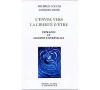 L'envol Vers La Liberté D'être - Thérapies Et Sagesses Universelles