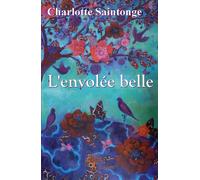 L'envolée belle ! Un cahier de vie qui serait comme un cahier de vacances - Charlotte Saintonge - Edilivre-Aparis - broché - Essai