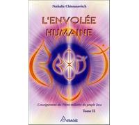 L'envolée humaine - L'enseignement des Frères stellaires du peuple Inca, Tome 2