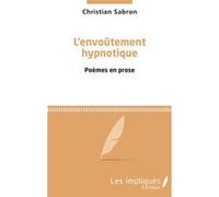 L'envoûtement hypnotique Christian Sabron (Auteur)