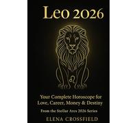 Leo 2026: Your Complete Horoscope for Love, Career, Money & Destiny