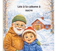 Léo à la cabane à sucre: Une douce aventure au cœur de l’érablière