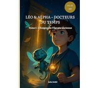 Léo & Alpha - Docteurs du Temps: L’aventure qui fait aimer la médecine