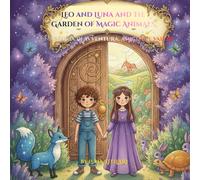 Leo and Luna and the Garden of Magic Animals: Una storia di avventura, amicizia e valori