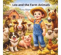 Léo and the Animals on the Farm: A Day of Discoveries Among the Animals