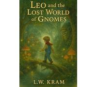 Leo and the Lost World of Gnomes