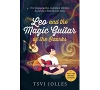 Leo And The Magic Guitar Of The Ozarks