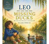 Leo and the Missing Ducks: Educational Children's Storybook - Build Critical Thinking - Observation vs Interpretation - Learn About Jumping to Conclusions Ages 5-8 | Great for Homeschool