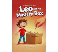 Leo and the Mystery Box: A Funny Picture Book for 3-7 Year Olds about How Curiosity Leads to Joyful Discoveries (The Adventures of Leo)