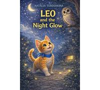 Leo and the Night Glow: Leo and the Night Glow is the first book in a series of therapeutic bedtime stories for children.