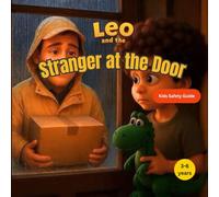 Leo and the Stranger at the Door: A gentle safety story that helps children trust their instincts, say “No,” and talk to safe grown-ups.