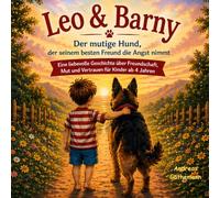 Leo & Barny: Der mutige Hund, der seinem besten Freund die Angst nimmt