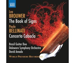 Leo Brouwer Leo Brouwer: The Book of Signs/Paulo Bellinati: Concerto Cabo D)