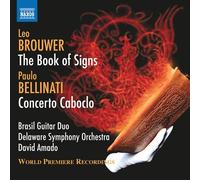 Leo Brouwer Leo Brouwer: The Book of Signs/Paulo Bellinati: Concerto Cabo D)