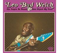 Leo Bud Welch The Angels in Heaven Have Done Signed My Name (Vinyl) 12" Album