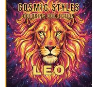 Leo Coloring Book for Adults and Teens Stress-Relief Zodiac Designs for Relaxation, Mindfulness and Creativity: Astrological Mandalas, Celestial ... Line Art Inspired by the Leo Zodiac Sign