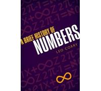 Leo Corry A Brief History of Numbers (Relié)
