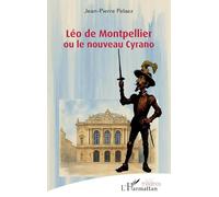 Jean-Pierre Pelaez – Léo de Montpellier ou le nouveau Cyrano – Théâtre – Broché