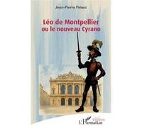 Jean-Pierre Pelaez – Léo de Montpellier ou le nouveau Cyrano – Théâtre – Broché