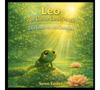 Leo der kleine Laubfrosch: Das Leuchten des Sommers