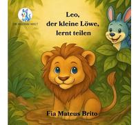Leo, der kleine Löwe, lernt teilen