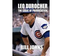 Leo Durocher: The Logic of Provocation
