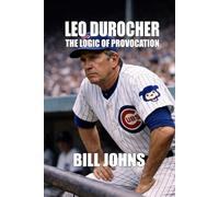 Leo Durocher: The Logic of Provocation