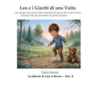 Leo e i Giochi di una Volta: Leo guida i più piccoli alla scoperta dei giochi dei nostri nonni, semplici ma più divertenti di quelli moderni.