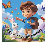 Léo e o Coelhinho Bambu: Uma Amizade Inesperada na Floresta