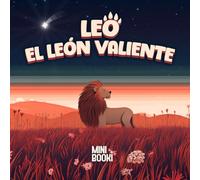 Leo el león valiente: Libro infantil para niños entre 3 y 6 años