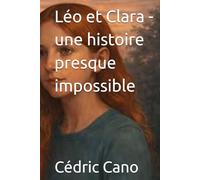 Léo et Clara - une histoire presque impossible