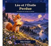 Léo et l’Étoile Perdue: Une histoire de courage et d’amitié