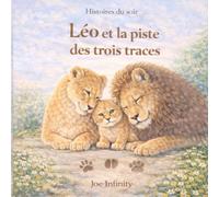 Léo et la piste des trois traces: Une histoire courte illustrée pour les enfants de 2 à 6 ans, sur le courage et la confiance en soi
