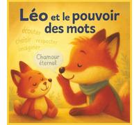 Léo et le pouvoir des mots: Apprendre à parler avec respect, même quand on est fâché