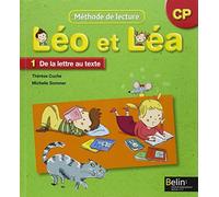 Léo et Léa : Méthode de lecture CP, 1 De la lettre au texte by Thérèse Cuche (2009-04-07)